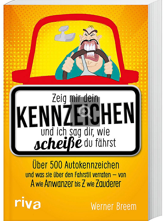 Zeig mir dein Kennzeichen und ich sag dir, wie scheiße du fährst 