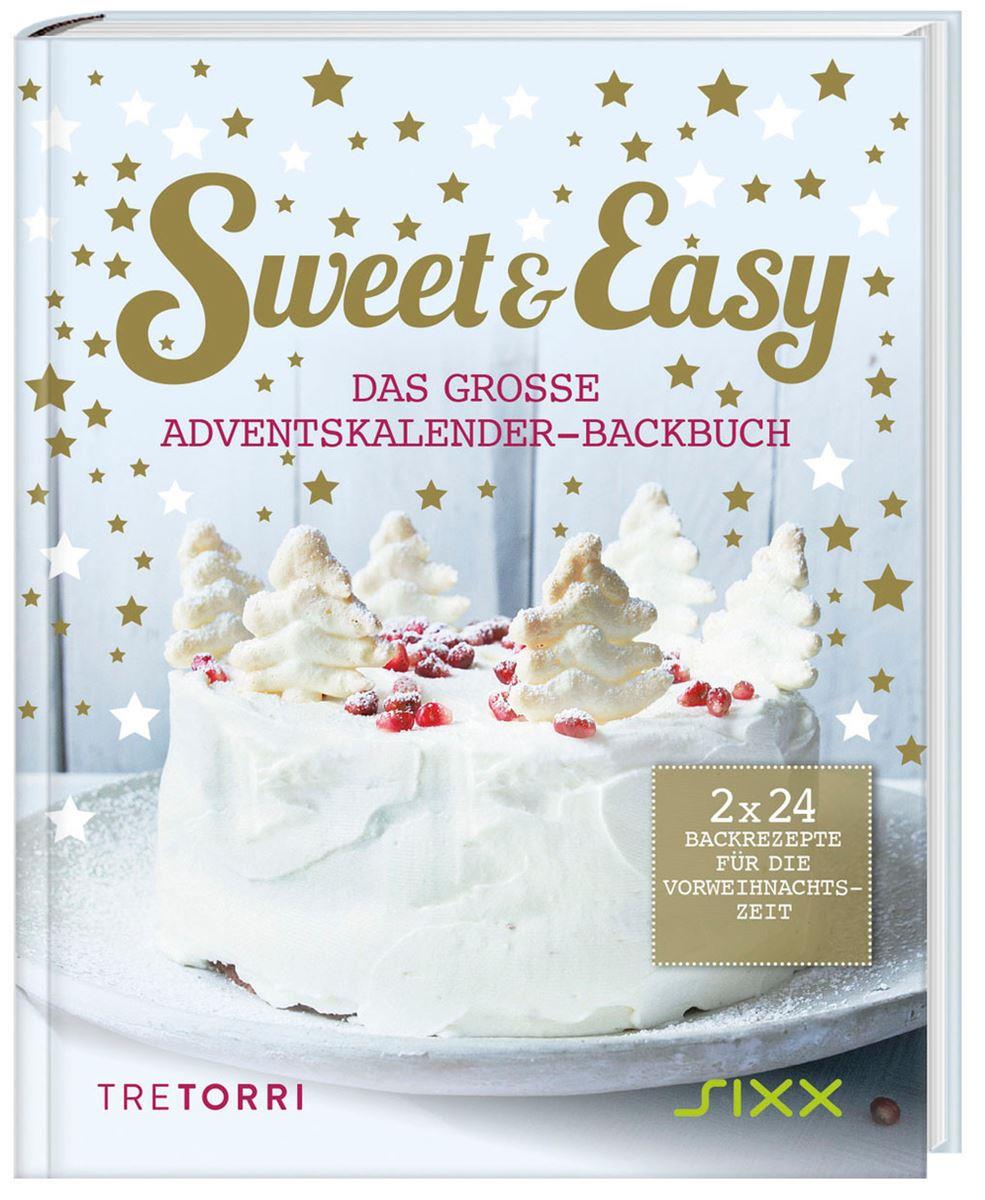 Sweet & Easy - Das große Adventskalender-Backbuch